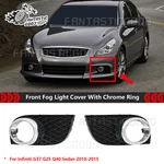 For Infiniti G37 G25 Q40 Sedan 2010-2015 Front Fog Light Cover With Chrome Ring. Fixed Price $85.99.