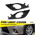 Front Left & Right Fog Light Lamp Bezel For 2014-2016 Toyota Corolla 8148102340. Fixed Price $12.15.