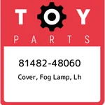 8148248060 Toyota Cover Fog Lamp Lh 81482-48060, Genuine Oem Part. Fixed Price $58.02.