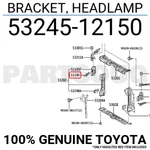 5324512150 Genuine Toyota Bracket, Headlamp 53245-12150. Fixed Price $10.88.