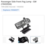 New Passenger Side Front Fog Lamp Gm (19433556)1999-2006 Chevrolet Suburban. Fixed Price $135.00.
