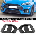2PCS Set Front Bumper Fog Light Cover Bezel Grille Black For Focus Rs 2016-2018. Fixed Price $23.74.