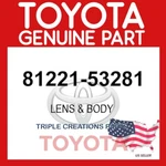 Genuine Toyota Lens & Body 81221-53281 Oem 8122153281. Fixed Price $173.26.