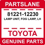 81221-12230 Toyota Oem Genuine Unit, Fog Lamp, Lh. Fixed Price $66.99.