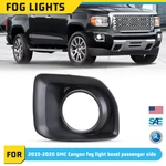 Passenger Side Fog Light Bezel Cover For 2015-2020 Gmc Canyon Right. Fixed Price $14.99.