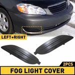 For 2005-08 Toyota Corolla Fog Lamp Light Cover W/o Hole Left & Right Pair Set. Fixed Price $12.34.